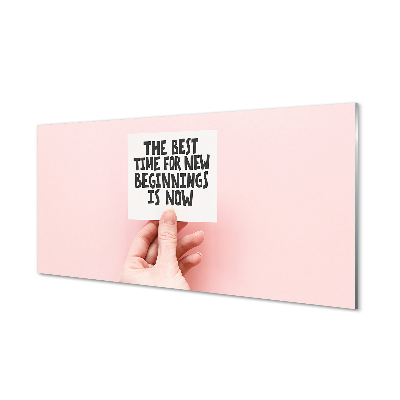 Obraz ze skla Nejlepší čas pro nové začátky je teď